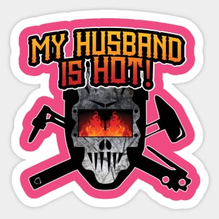 Welder - My Husband is Hot! Sticker